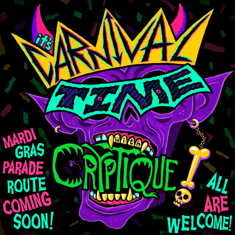Flyer-style graphic with a big colorful horned demon head wearing a crown, with the text, It's Carnival time with Cryptique! The words are superimposed onto his face and shaped to fit inside his crown, sunglasses, etc, and the Cryptique logo is in his teeth. Text on the sides says, Mardi Gras parade route coming soon. All are welcome!